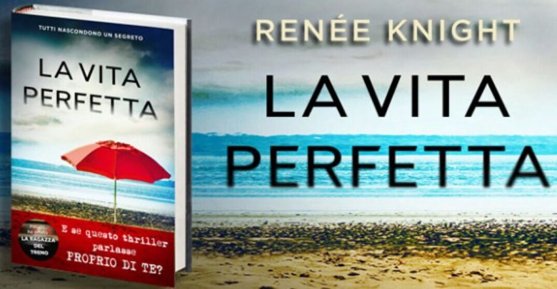 "La Vita Perfetta" ultimo libro Knight Renée: Trama e Prezzo 1