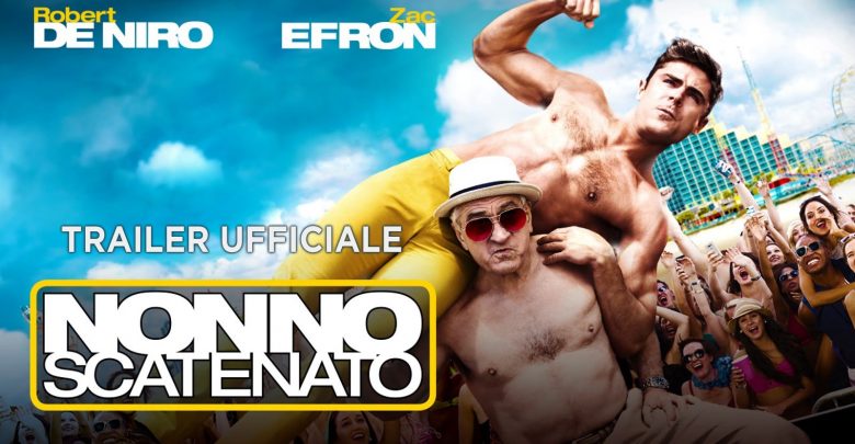 "Nonno Scatenato" film con Robert de Niro: Video Trailer, Trama e Cast