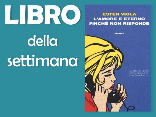 "L'amore è eterno finché non risponde", intervista a Ester Viola