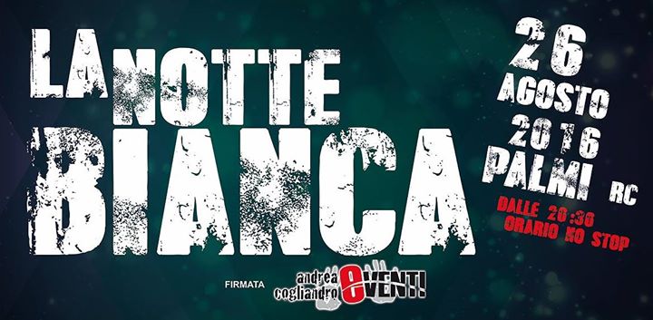 Notte Bianca Palmi 2016: Programma Completo 2