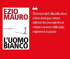 Photo of L’Uomo Bianco di Ezio Mauro, presentazione a Più Libri Più Liberi